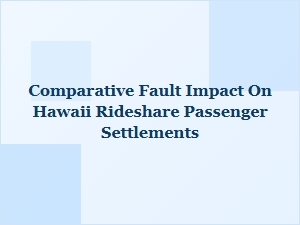 Hawaii Comparative Fault and Rideshare Settlements