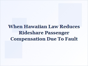 Hawaiian Rideshare Accident Compensation Laws