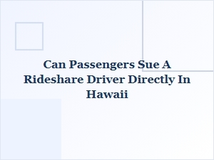 Can Passengers Sue Drivers in Hawaii?