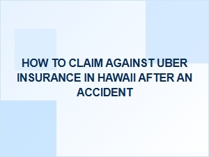 Uber Accident Insurance Claims in Hawaii