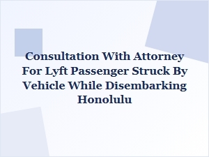 Legal Advice for Lyft Passenger Injury in Honolulu