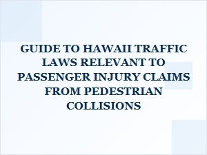 Hawaii Traffic Laws for Pedestrian Injury Claims