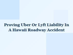 Hawaii Rideshare Accident Liability Claims