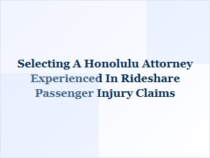 Find a Honolulu Rideshare Passenger Injury Attorney
