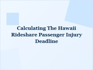 Statute of Limitations for Hawaii Rideshare Injury Claims