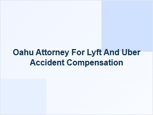Hire an Oahu Uber Accident Attorney